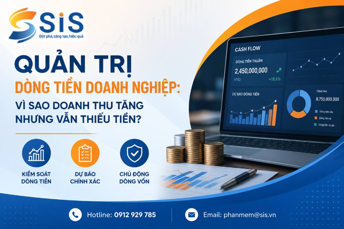 Quản trị dòng tiền doanh nghiệp: Vì sao doanh thu tăng nhưng doanh nghiệp vẫn thiếu tiền?
