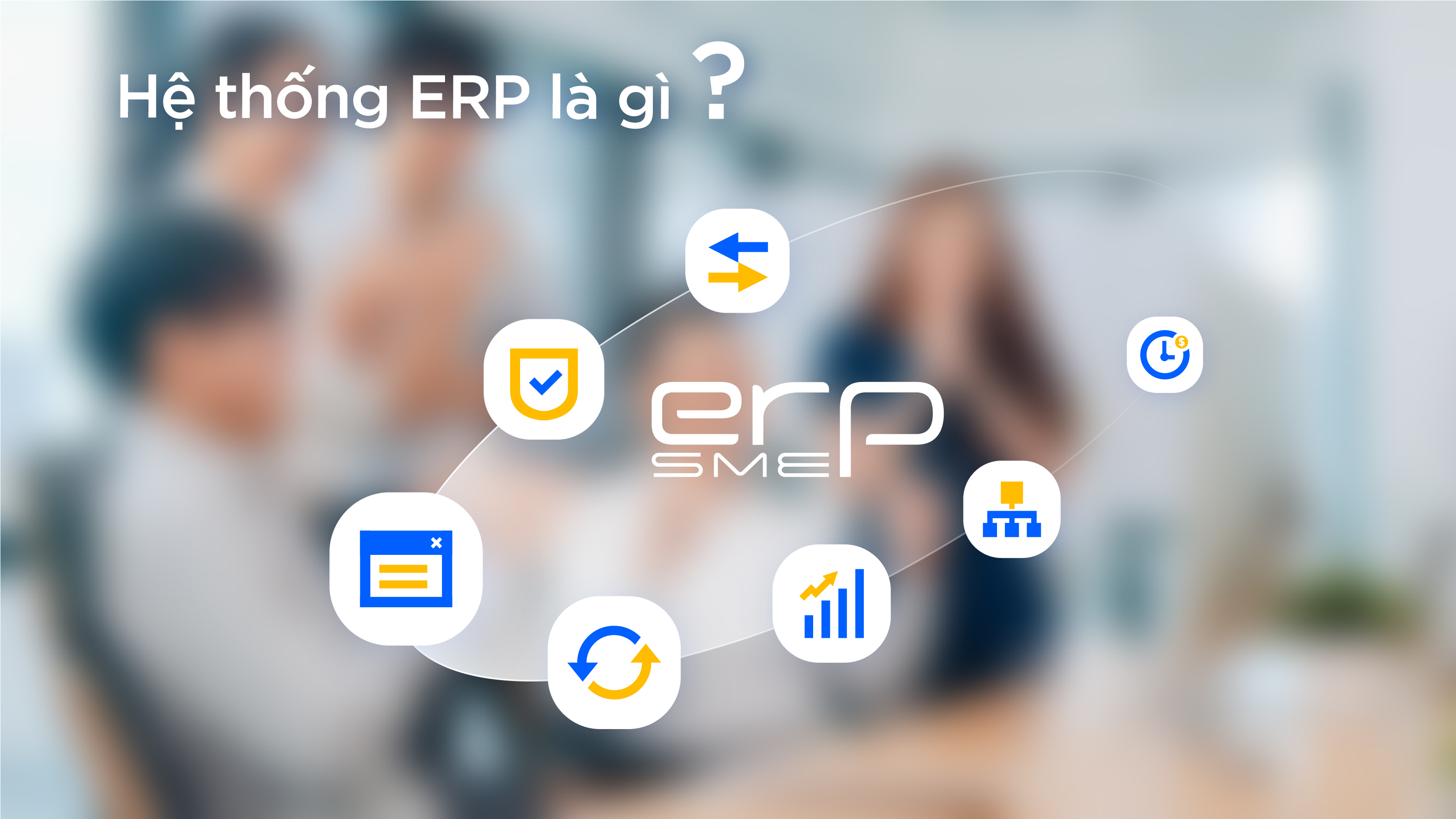 Hệ thống ERP là gì?