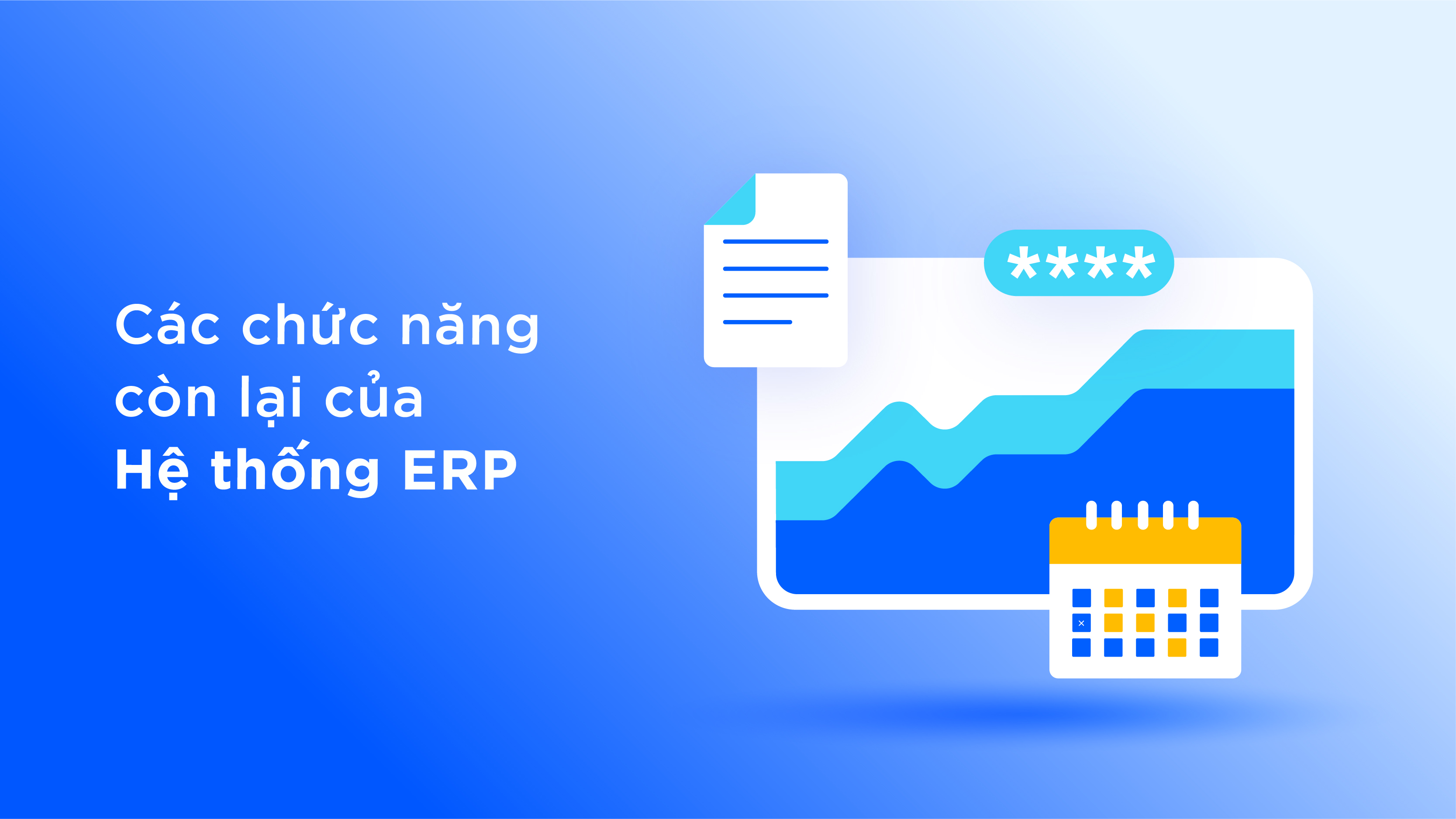 Các chức năng còn lại của hệ thống ERP, giúp quản lý doanh nghiệp tốt hơn