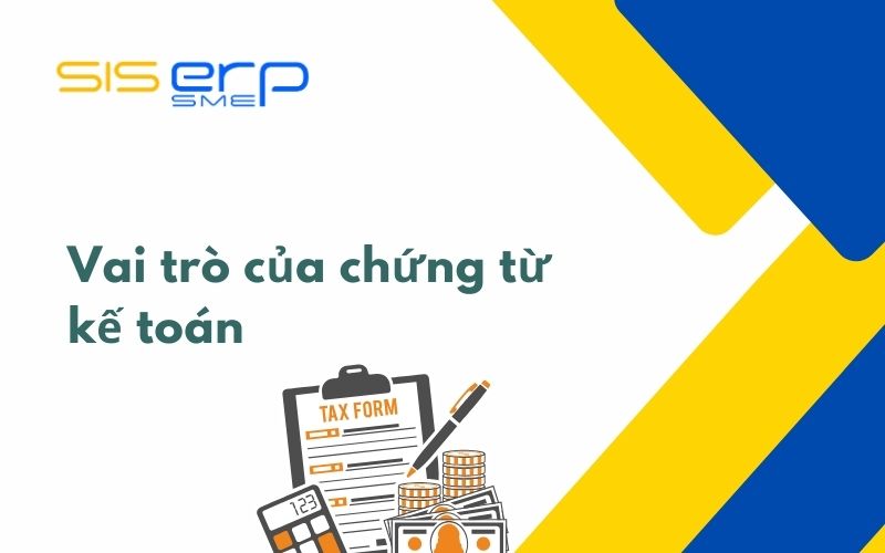 Vai trò của chứng từ kế toán trong doanh nghiệp