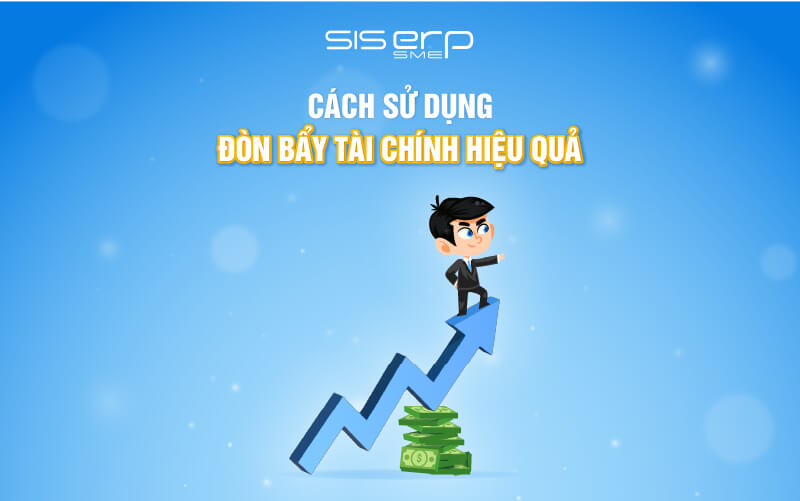 cách sử dụng đòn bẩy tài chính hiệu quả