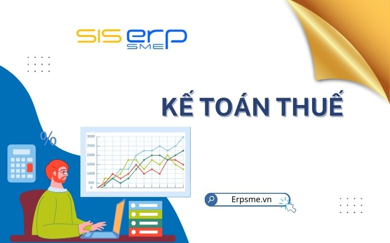 Kế Toán Thuế Là Gì? Sai Lầm Mà Kế Toán Thuế Hay Mắc Phải