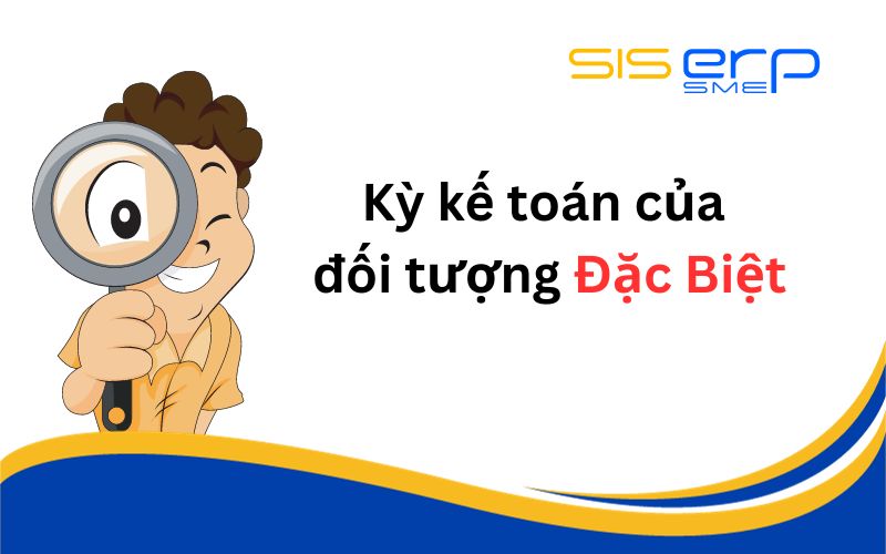 Kỳ kế toán của đối tượng đặc biệt