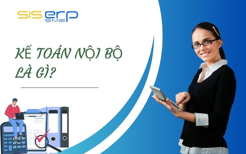 Kế toán nội bộ là gì?