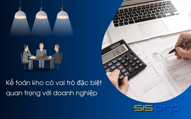 Vai trò của kế toán kho trong doanh nghiệp