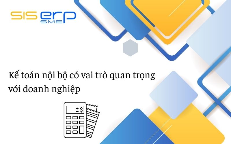 Vai trò của kế toán nội bộ