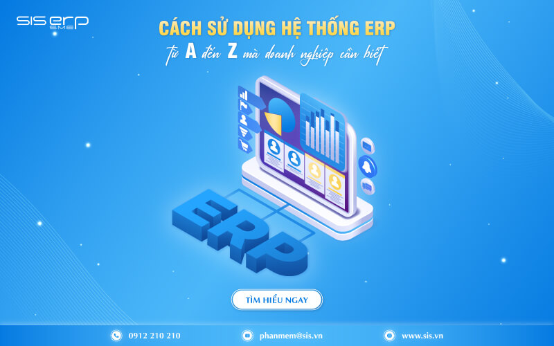 Hướng dẫn sử dụng phần mềm ERP chi tiết nhất