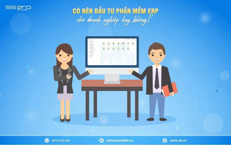 có nên đầu tư phần mềm erp cho doanh nghiệp hay không