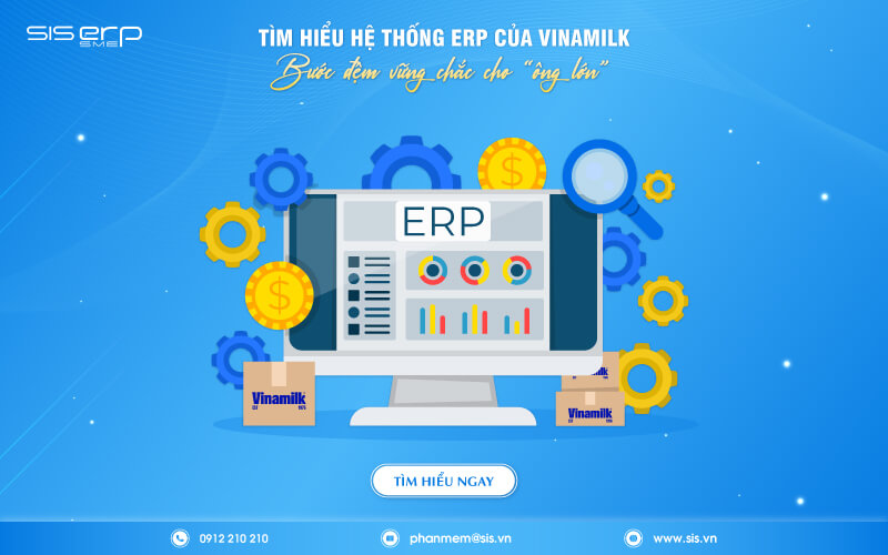 Tìm hiểu hệ thống ERP của Vinamilk, bước đệm vững chắc cho “ông lớn”